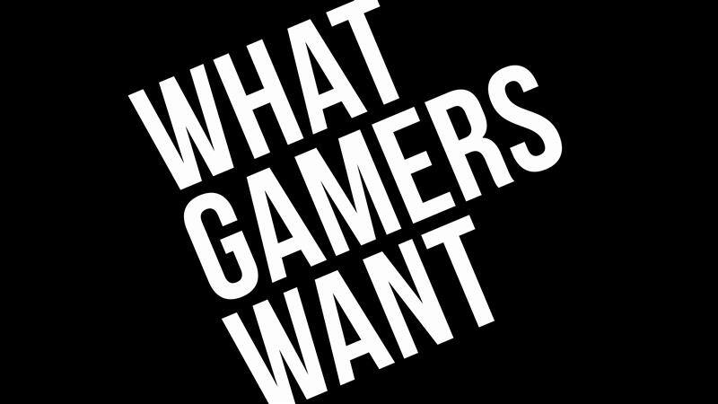 What Gamers Want